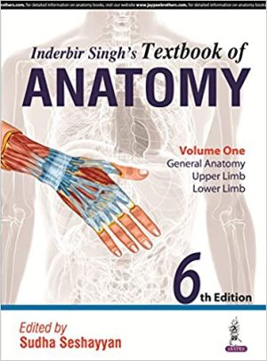 Inderbir Singhs Textbook of Anatomy Vol 1 General Anatomy Upper Limb Lower Limb 6th Ed