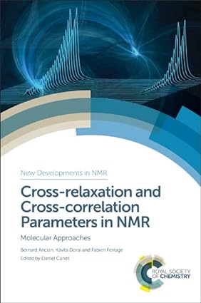Cross relaxation and Cross correlation Parameters in NMR Molecular Approaches