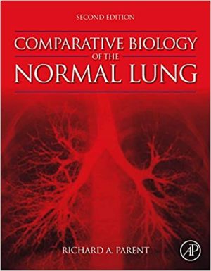 Comparative Biology of the Normal Lung 2nd Edition