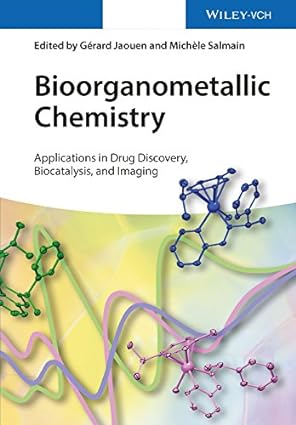 Bioorganometallic Chemistry Applications in Drug Discovery Biocatalysis and Imaging