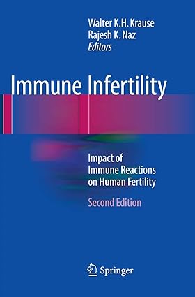 Immune Infertility Impact of Immune Reactions on Human Fertility 2nd Edition
