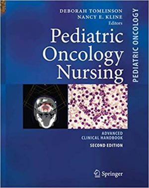 Pediatric Oncology Nursing Advanced Clinical Handbook 2nd Ed