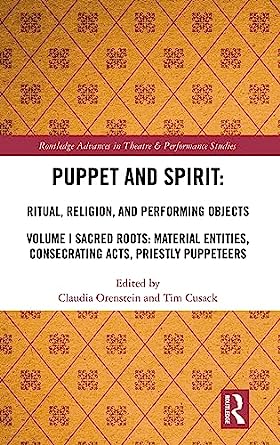 Puppet and Spirit Ritual Religion and Performing Objects Volume 1