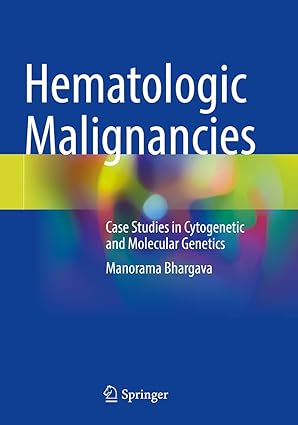 Hematologic Malignancies Case Studies in Cytogenetic and Molecular Genetics