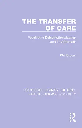 The Transfer of Care Psychiatric Deinstitutionalization and Its Aftermath
