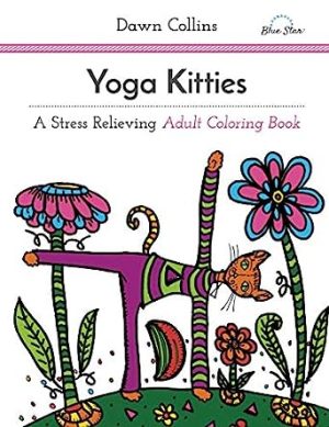 Yoga Kitties A Stress Relieving Adult Coloring Book
