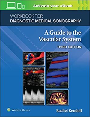 Workbook for Diagnostic Medical Sonography The Vascular Systems 3rd Edition