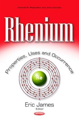 Rhenium Properties Uses and Occurrence