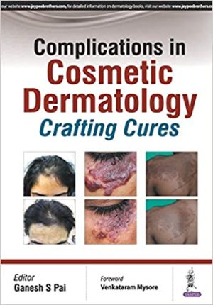 Complications in Cosmetic Dermatology Crafting Cures