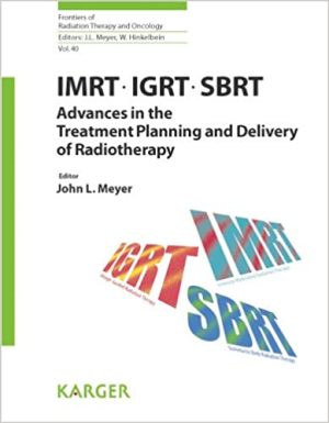 IMRT IGRT SBRT Advances in the Treatment Planning and Delivery of Radiotherapy