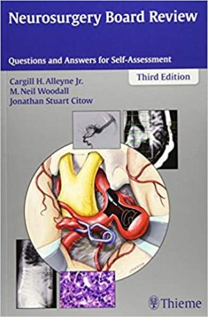 Neurosurgery Board Review Questions and Answers for Self Assessment 3rd Edition