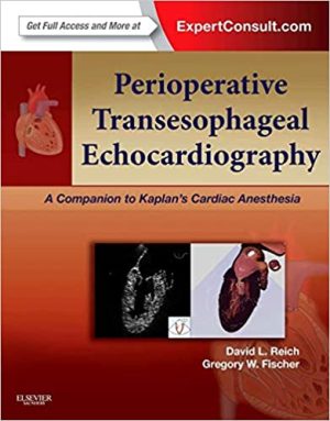 Perioperative Transesophageal Echocardiography A Companion to Kaplans Cardiac Anesthesia