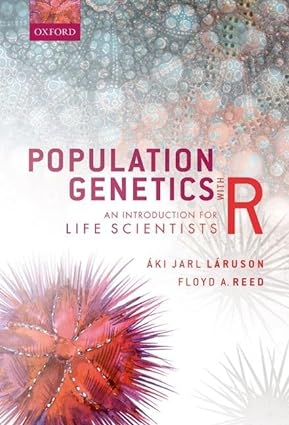 Population Genetics with R An Introduction for Life Scientists