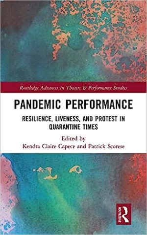 Pandemic Performance Resilience Liveness and Protest in Quarantine Times