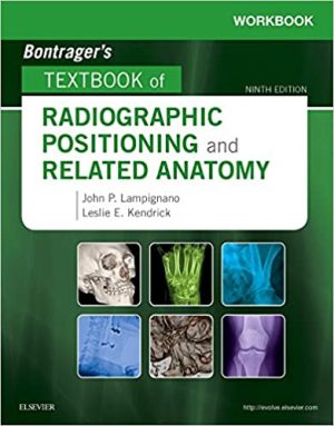Bontrager’s Workbook for Textbook of Radiographic Positioning and Related Anatomy