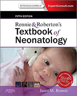 Rennie & Robertons Textbook of Neonatology 5th Edition