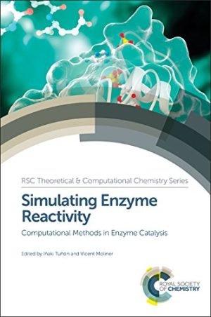 Simulating Enzyme Reactivity Computational Methods in Enzyme Catalysis