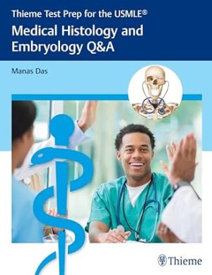 Thieme Test Prep for the USMLE Medical Histology and Embryology Q&A