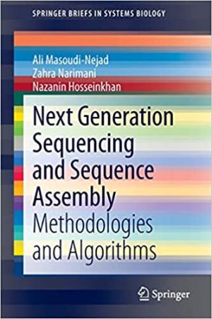 Next Generation Sequencing and Sequence Assembly Methodologies and Algorithms