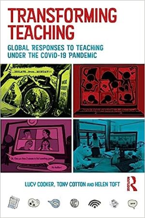 Transforming Teaching Global Responses to Teaching Under the Covid 19 Pandemic