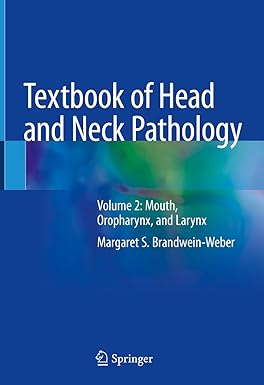 Textbook of Head and Neck Pathology Volume 2 Mouth Oropharynx and Larynx