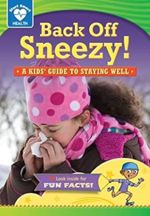 Back Off Sneezy A kids guide to staying well