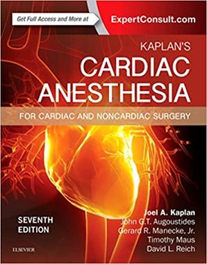 Kaplans Cardiac Anesthesia In Cardiac and Noncardiac Surgery 7th Ed