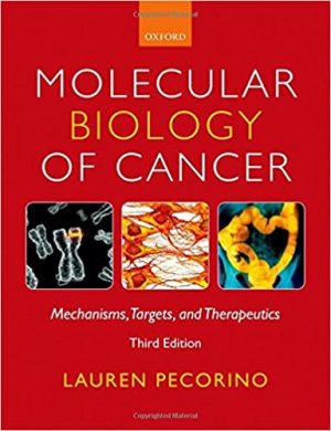 Molecular Biology of Cancer Mechanisms Targets and Therapeutics 3rd Edition