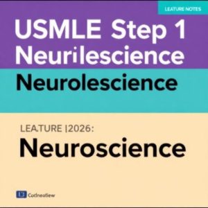 USMLE Step 1 Lecture Notes 2026 Neuroscience
