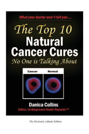 The Top 10 Natural Cancer Cures No One is Talking About