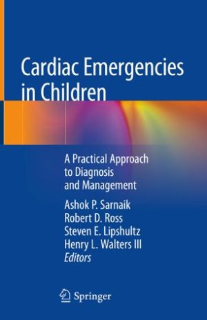 Cardiac Emergencies in Children A Practical Approach to Diagnosis and Management