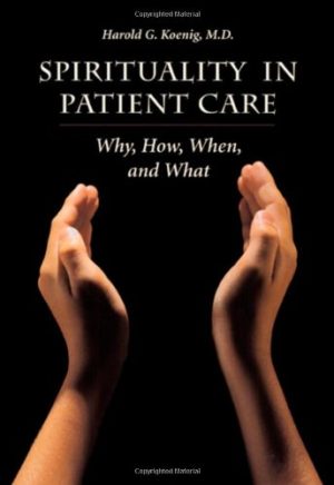 Spirituality in Patient Care Why How When and What