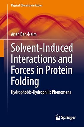 Solvent Induced Interactions and Forces in Protein Folding Hydrophobic Hydrophilic Phenomena