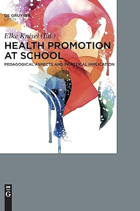 Health Promotion at School Pedagogical Aspects and Practical Implications