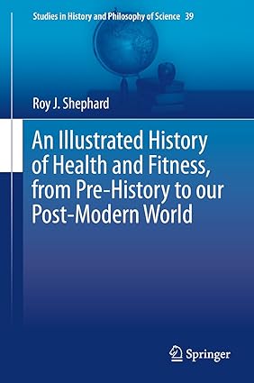 An Illustrated History of Health and Fitness from Pre History to our Post Modern World
