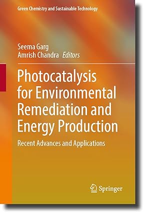 Photocatalysis for Environmental Remediation and Energy Production Recent Advances and Applications