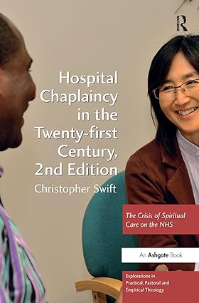 Hospital Chaplaincy in the Twenty first Century 2nd Edition