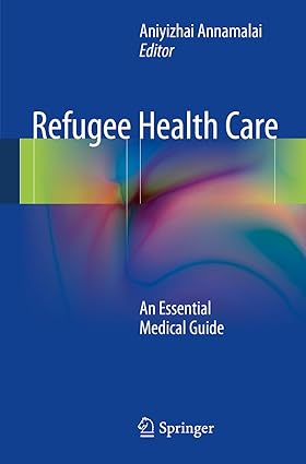 Refugee Health Care An Essential Medical Guide