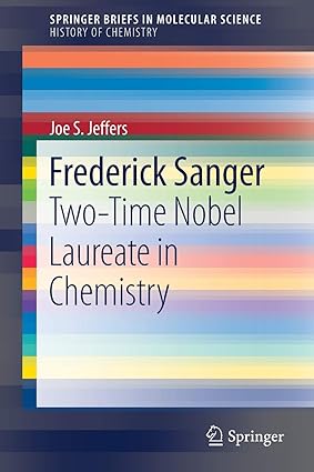 Frederick Sanger Two Time Nobel Laureate in Chemistry