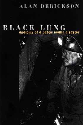 Black Lung Anatomy of a Public Health Disaster