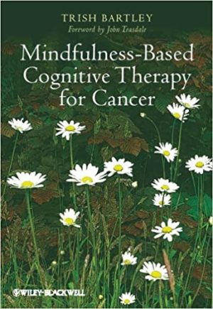 Mindfulness Based Cognitive Therapy for Cancer Gently Turning Towards