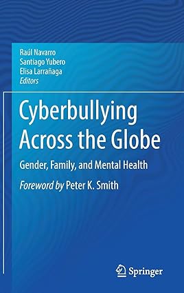 Cyberbullying Across the Globe Gender Family and Mental Health