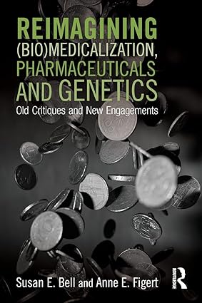 Reimagining BioMedicalization Pharmaceuticals and Genetics