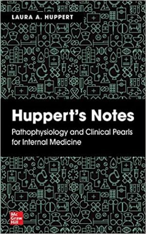 Hupperts Notes Pathophysiology and Clinical Pearls for Internal Medicine