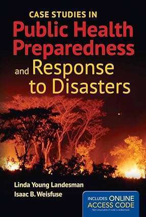 Case Studies in Public Health Preparedness and Response to Disasters