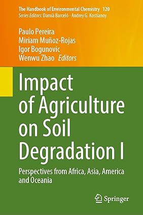 Impact of Agriculture on Soil Degradation I Perspectives from Africa Asia America and Oceania