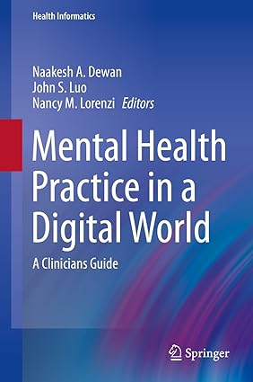 Mental Health Practice in a Digital World A Clinicians Guide