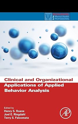 Clinical and Organizational Applications of Applied Behavior Analysis