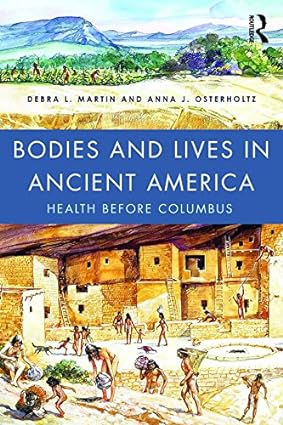 Bodies and Lives in Ancient America Health Before Columbus