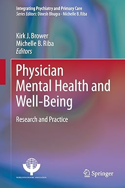 Physician Mental Health and Well Being Research and Practice
